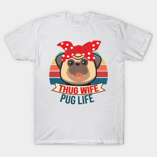 Thug Wife Pug Life Funny Girlfriend Fiance Married T-Shirt by alltheprints